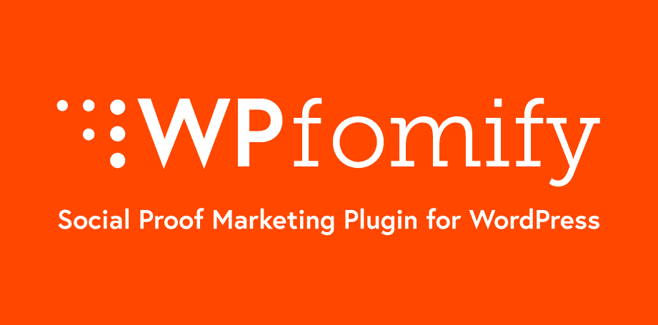 WPfomify v2.2.1 Nulled – Social Proof & Fomo Marketing Plugin
