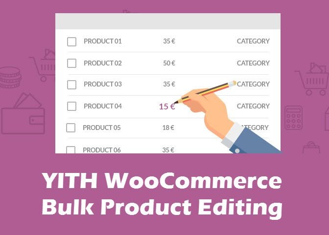 YITH WooCommerce Bulk Product Editing Nulled Free Download