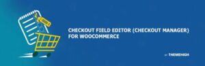 Checkout Field Editor Pro for WooCommerce ThemeHigh Free Download Nulled