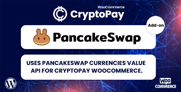 PancakeSwap currencies value API for CryptoPay WooCommerce Nulled v1.0.1 Free Download
