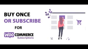 Buy Once or Subscribe for WooCommerce Subscriptions Nulled Free Download