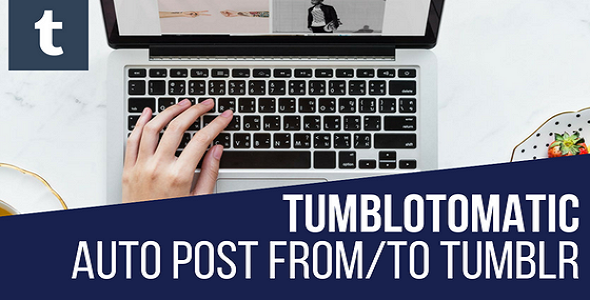 Tumblomatic Automatic Post Generator and Tumblr Auto Poster Plugin for WordPress Nulled v1.4.8 Free Download￼