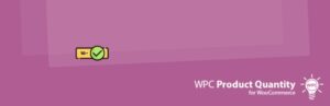 WPC Product Quantity for WooCommerce Premium Nulled.