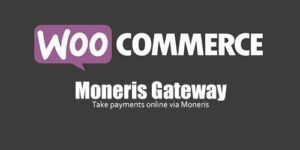 WooCommerce Moneris Gateway Nulled Free Download
