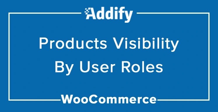 Products Visibility by User Roles Nulled v1.2.8 Addify Free Download