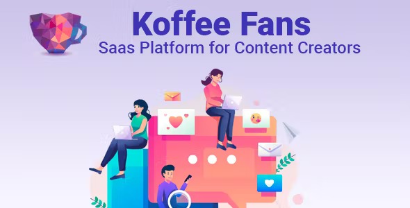 Koffee Fans Nulled Saas Platform for Content Creators Free Download